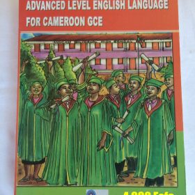 Livre - Advanced Level English Language For Cameroon GCE - Lower And Upper 6